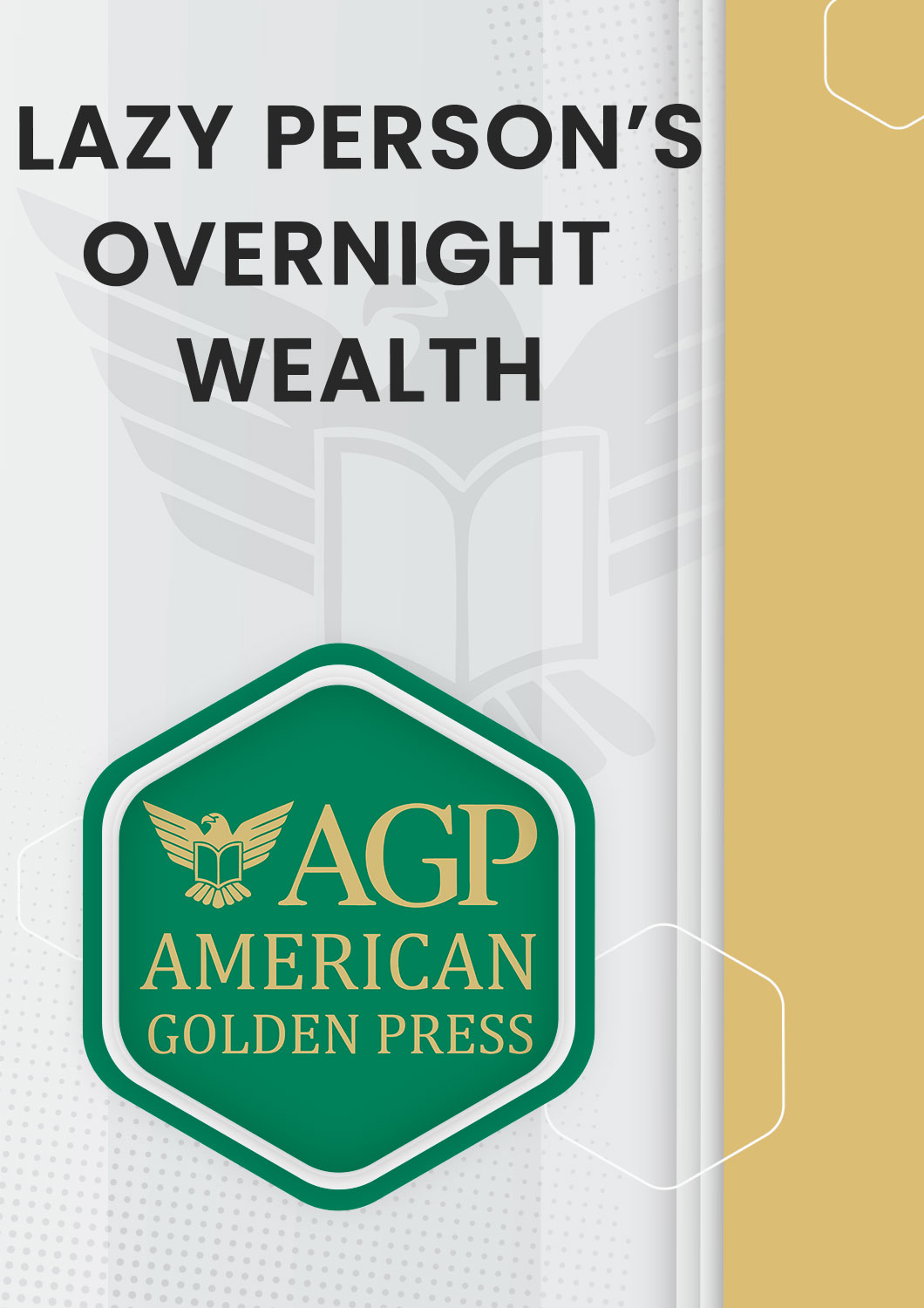 Lazy Person’s Overnight Wealth